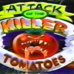 Attack of the Killer Tomatoes